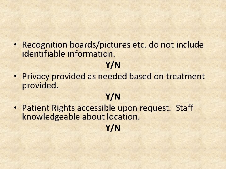  • Recognition boards/pictures etc. do not include identifiable information. Y/N • Privacy provided