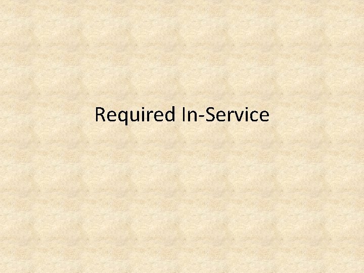 Required In-Service 