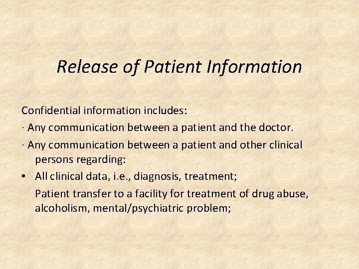 Release of Patient Information Confidential information includes: · Any communication between a patient and