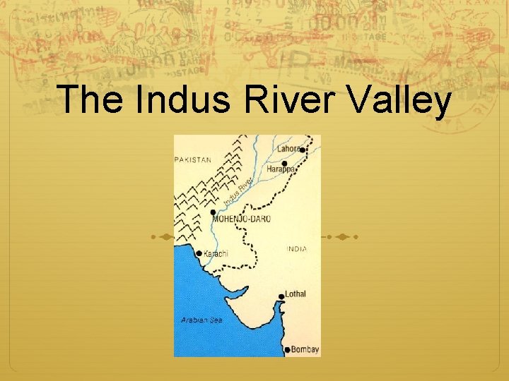 The Indus River Valley 
