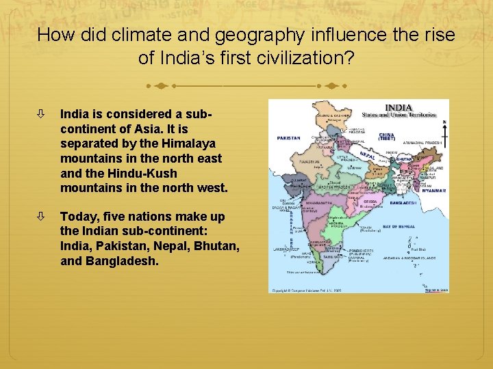 How did climate and geography influence the rise of India’s first civilization? India is