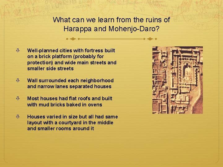 What can we learn from the ruins of Harappa and Mohenjo-Daro? Well-planned cities with