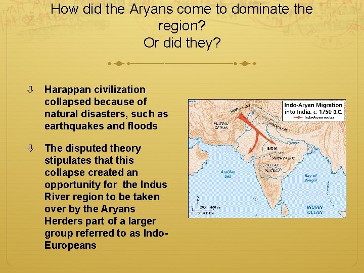 How did the Aryans come to dominate the region? Or did they? Harappan civilization