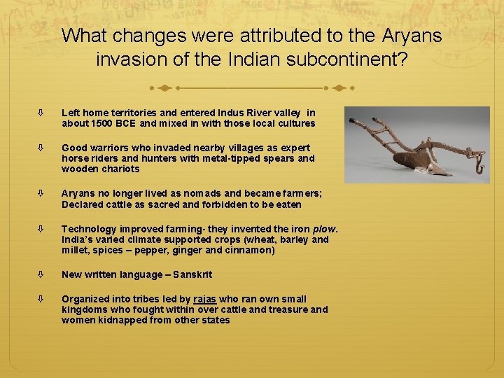 What changes were attributed to the Aryans invasion of the Indian subcontinent? Left home