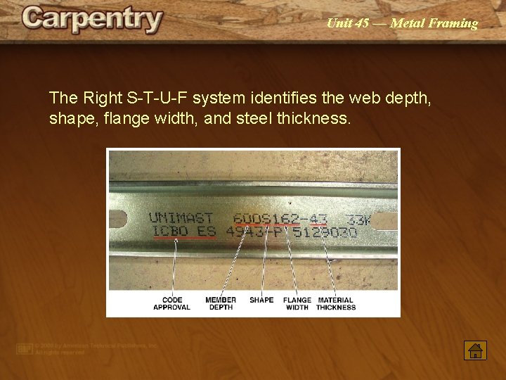 Unit 45 — Metal Framing The Right S-T-U-F system identifies the web depth, shape,