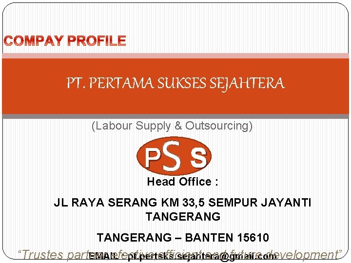 PT. PERTAMA SUKSES SEJAHTERA (Labour Supply & Outsourcing) S P S SS P Head