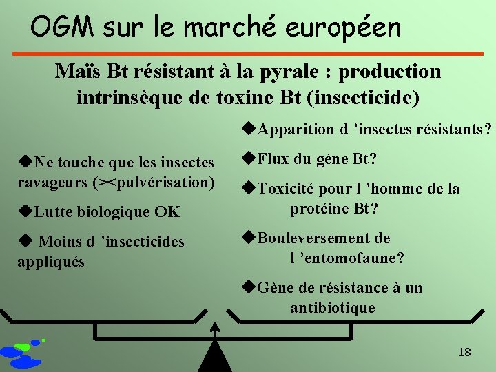 OGM sur le marché européen Maïs Bt résistant à la pyrale : production intrinsèque