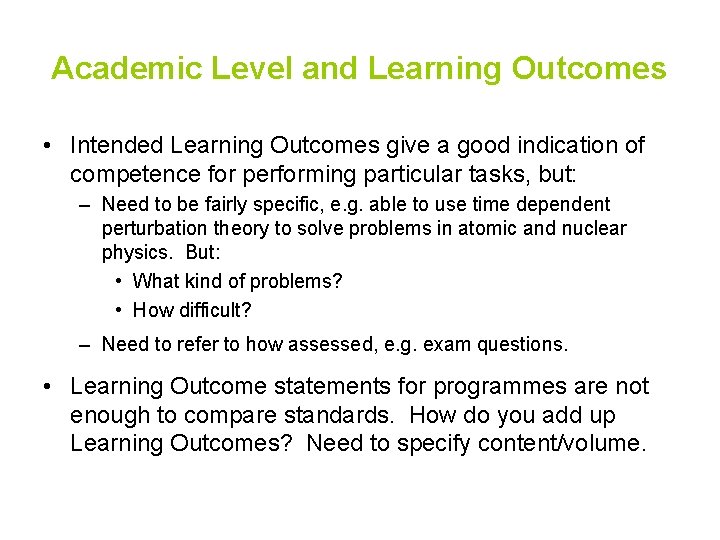 Academic Level and Learning Outcomes • Intended Learning Outcomes give a good indication of