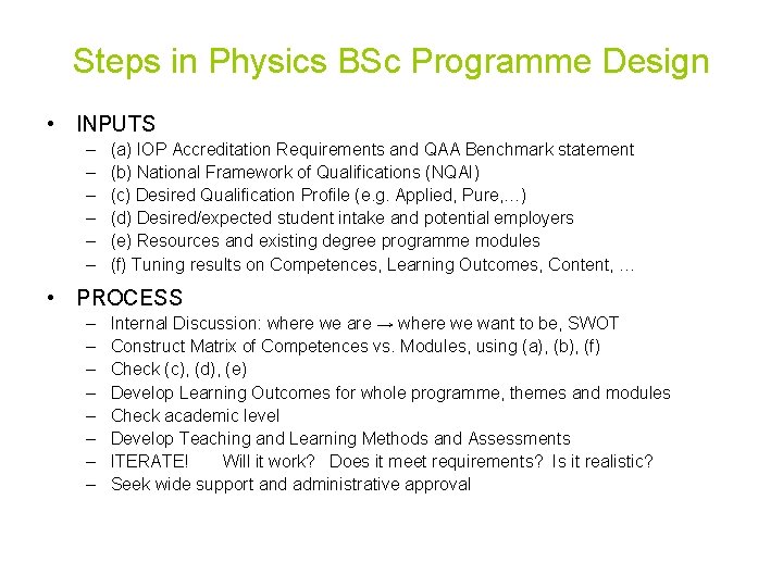 Steps in Physics BSc Programme Design • INPUTS – – – (a) IOP Accreditation