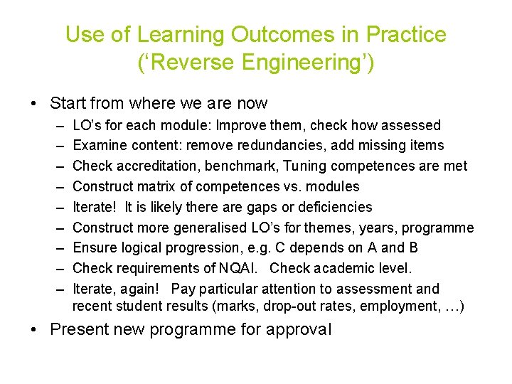 Use of Learning Outcomes in Practice (‘Reverse Engineering’) • Start from where we are