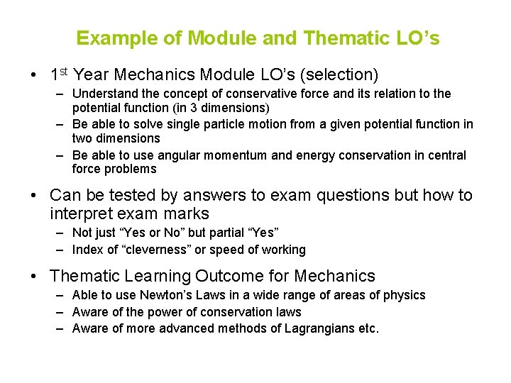 Example of Module and Thematic LO’s • 1 st Year Mechanics Module LO’s (selection) Example of Module and Thematic LO’s • 1 st Year Mechanics Module LO’s (selection)