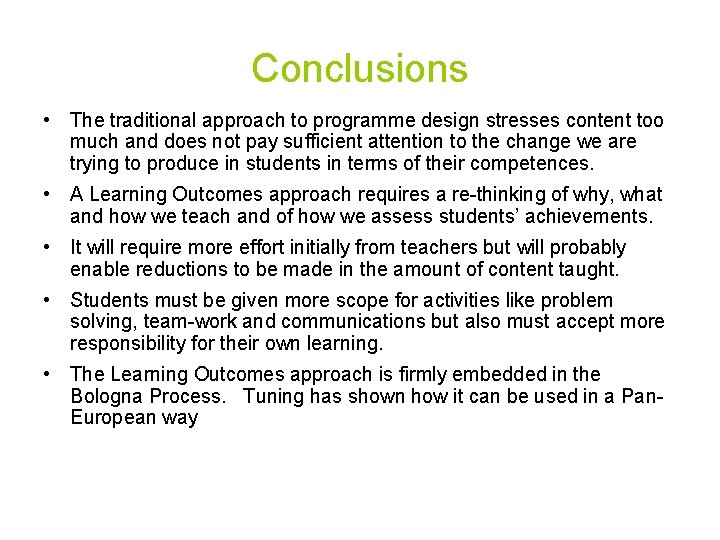 Conclusions • The traditional approach to programme design stresses content too much and does