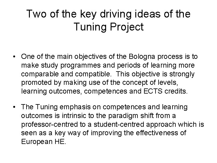 Two of the key driving ideas of the Tuning Project • One of the