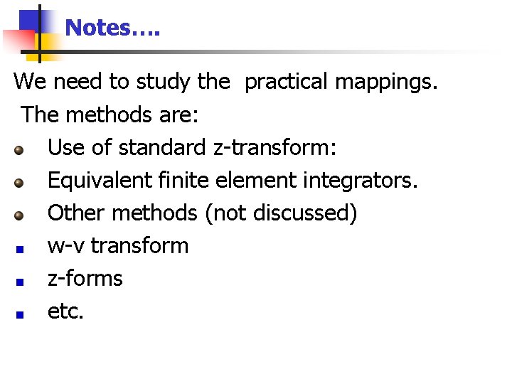 Notes…. We need to study the practical mappings. The methods are: Use of standard