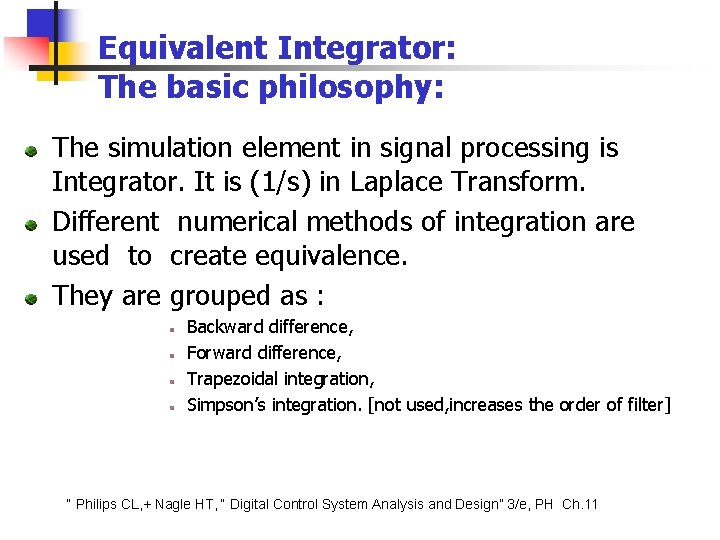 Equivalent Integrator: The basic philosophy: The simulation element in signal processing is Integrator. It