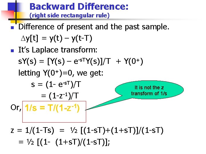 Backward Difference: (right side rectangular rule) Difference of present and the past sample. y[t]