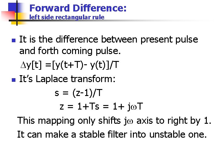 Forward Difference: left side rectangular rule It is the difference between present pulse and