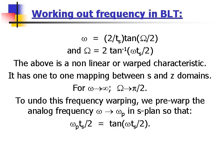 Working out frequency in BLT: = (2/ts)tan( /2) and = 2 tan-1( ts/2) The