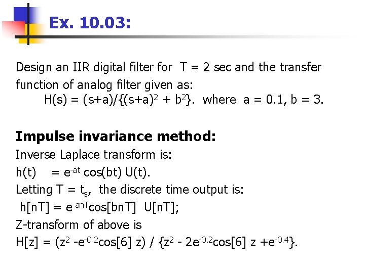 Ex. 10. 03: Design an IIR digital filter for T = 2 sec and