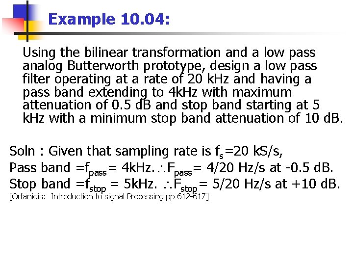 Example 10. 04: Using the bilinear transformation and a low pass analog Butterworth prototype,