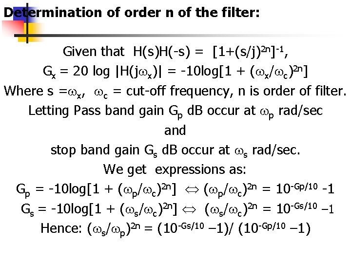 Determination of order n of the filter: Given that H(s)H(-s) = [1+(s/j)2 n]-1, Gx