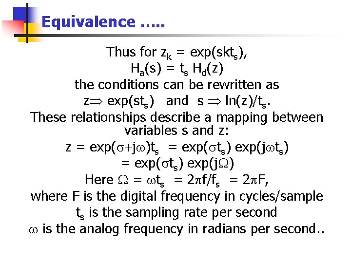 Equivalence …. . Thus for zk = exp(skts), Ha(s) = ts Hd(z) the conditions