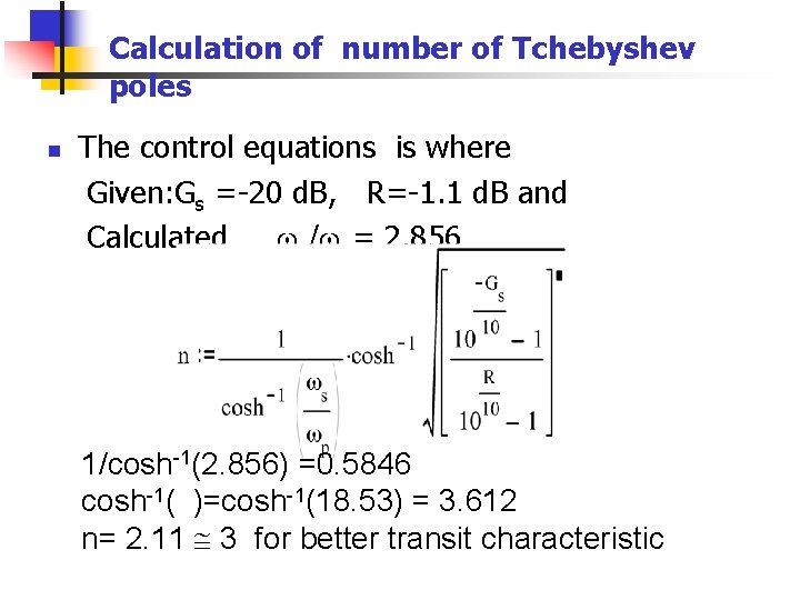 Calculation of number of Tchebyshev poles n The control equations is where Given: Gs