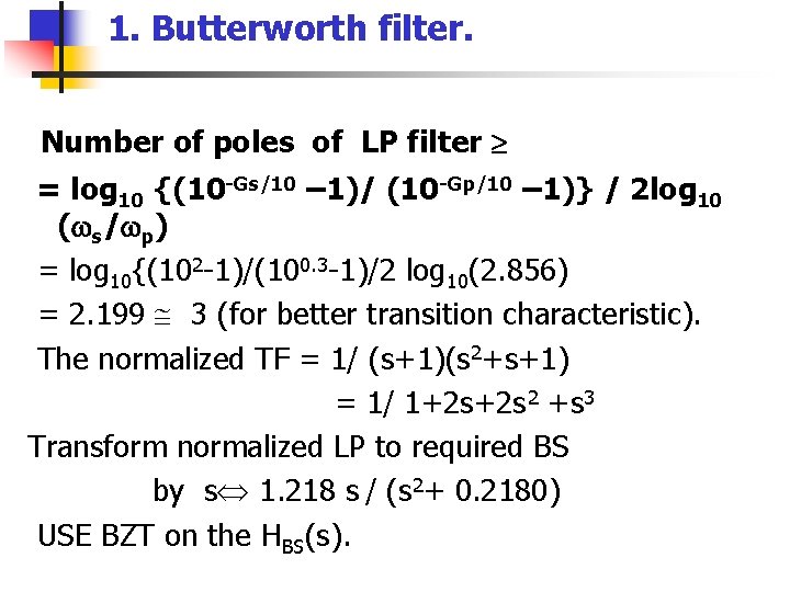 1. Butterworth filter. Number of poles of LP filter = log 10 {(10 -Gs/10