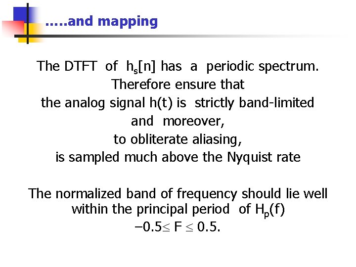 …. . and mapping The DTFT of hs[n] has a periodic spectrum. Therefore ensure