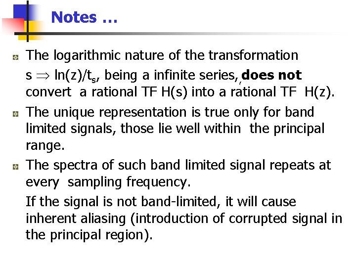 Notes … The logarithmic nature of the transformation s ln(z)/ts, being a infinite series,