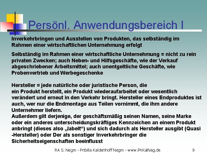 Persönl. Anwendungsbereich I Inverkehrbringen und Ausstellen von Produkten, das selbständig im Rahmen einer wirtschaftlichen