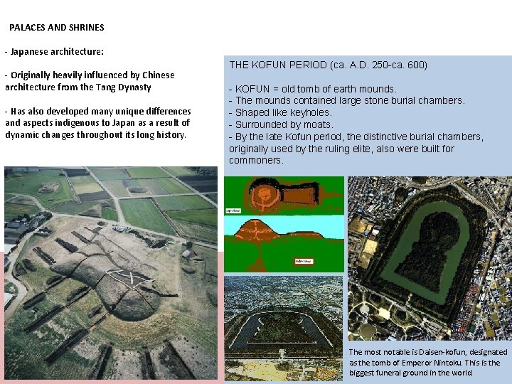 PALACES AND SHRINES - Japanese architecture: - Originally heavily influenced by Chinese architecture from