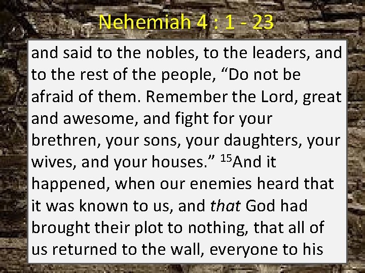 Nehemiah 4 : 1 - 23 and said to the nobles, to the leaders,