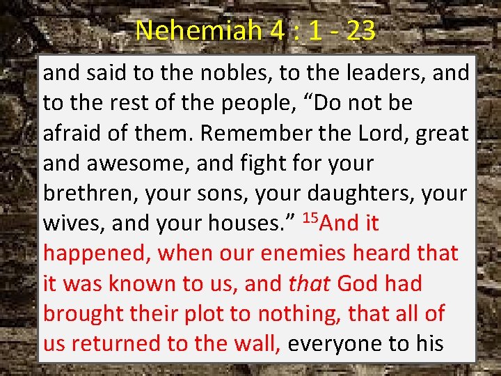 Nehemiah 4 : 1 - 23 and said to the nobles, to the leaders,