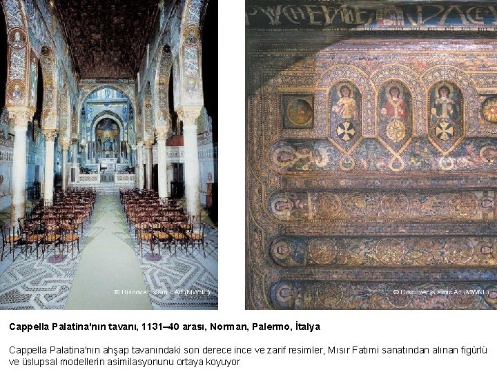 Cappella Palatina'nın tavanı, 1131– 40 arası, Norman, Palermo, İtalya Cappella Palatina'nın ahşap tavanındaki son