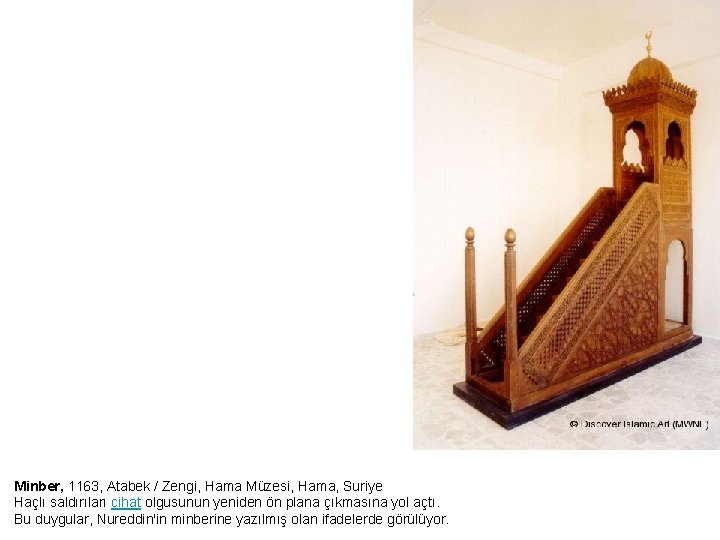 Minber, 1163, Atabek / Zengi, Hama Müzesi, Hama, Suriye Haçlı saldırıları cihat olgusunun yeniden