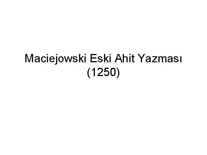 Maciejowski Eski Ahit Yazması (1250) 