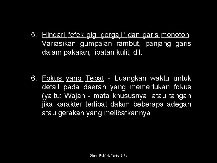 5. Hindari "efek gigi gergaji" dan garis monoton. Variasikan gumpalan rambut, panjang garis dalam