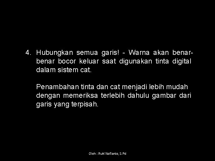 4. Hubungkan semua garis! Warna akan benar bocor keluar saat digunakan tinta digital dalam