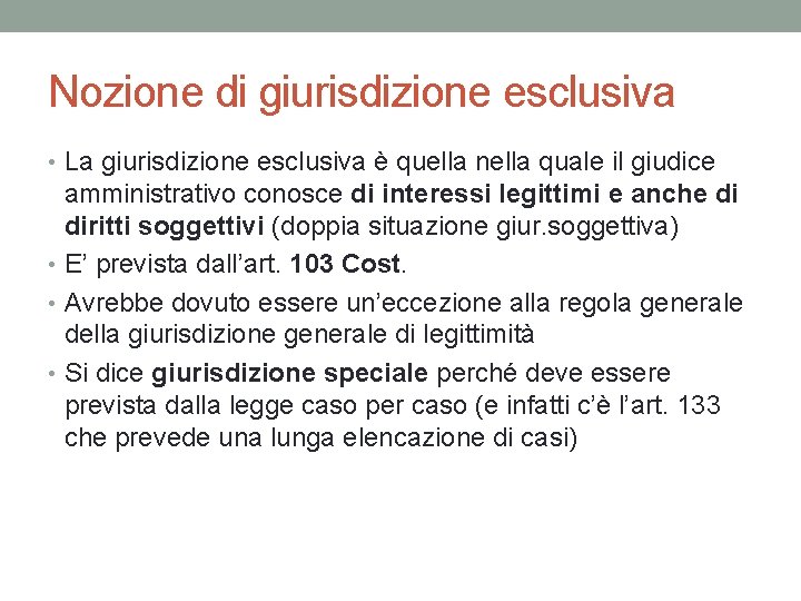 Nozione di giurisdizione esclusiva • La giurisdizione esclusiva è quella nella quale il giudice Nozione di giurisdizione esclusiva • La giurisdizione esclusiva è quella nella quale il giudice