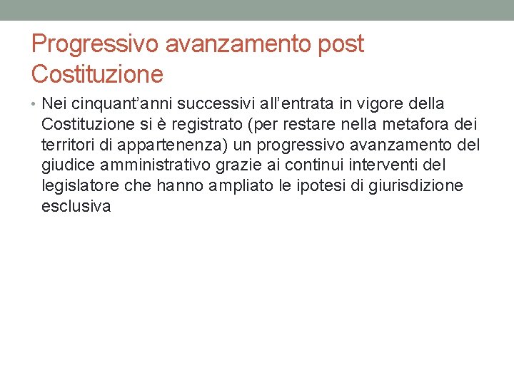 Progressivo avanzamento post Costituzione • Nei cinquant’anni successivi all’entrata in vigore della Costituzione si Progressivo avanzamento post Costituzione • Nei cinquant’anni successivi all’entrata in vigore della Costituzione si