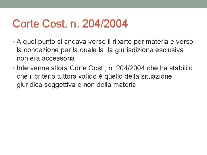 Corte Cost. n. 204/2004 • A quel punto si andava verso il riparto per Corte Cost. n. 204/2004 • A quel punto si andava verso il riparto per