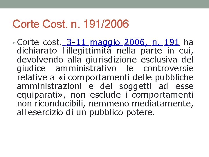 Corte Cost. n. 191/2006 • Corte cost. 3 -11 maggio 2006, n. 191 ha Corte Cost. n. 191/2006 • Corte cost. 3 -11 maggio 2006, n. 191 ha