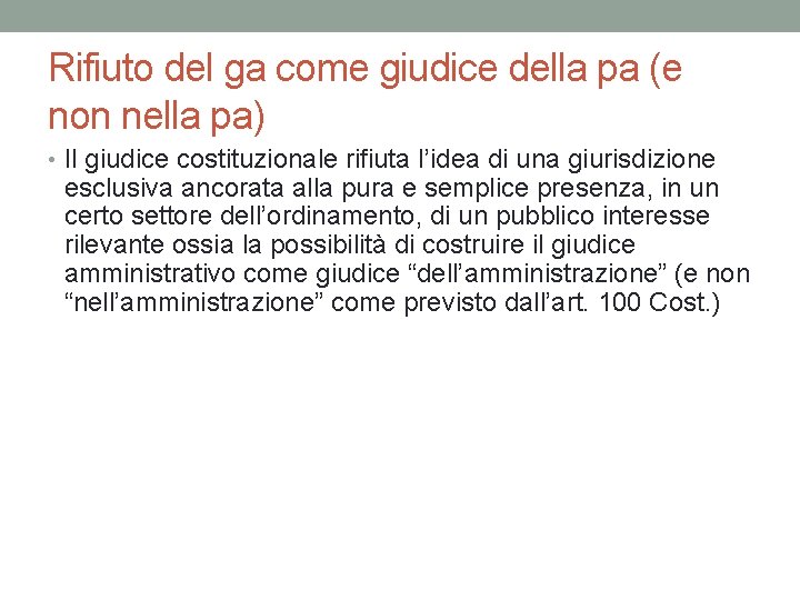 Rifiuto del ga come giudice della pa (e non nella pa) • Il giudice Rifiuto del ga come giudice della pa (e non nella pa) • Il giudice