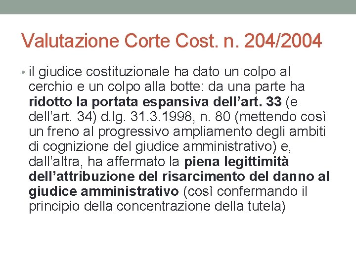 Valutazione Corte Cost. n. 204/2004 • il giudice costituzionale ha dato un colpo al Valutazione Corte Cost. n. 204/2004 • il giudice costituzionale ha dato un colpo al