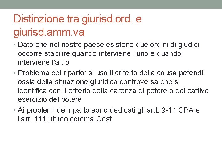 Distinzione tra giurisd. ord. e giurisd. amm. va • Dato che nel nostro paese Distinzione tra giurisd. ord. e giurisd. amm. va • Dato che nel nostro paese