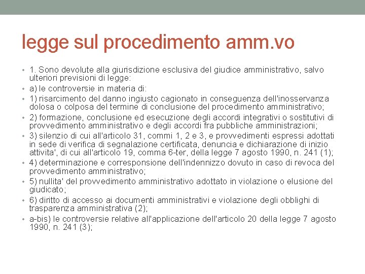 legge sul procedimento amm. vo • 1. Sono devolute alla giurisdizione esclusiva del giudice legge sul procedimento amm. vo • 1. Sono devolute alla giurisdizione esclusiva del giudice
