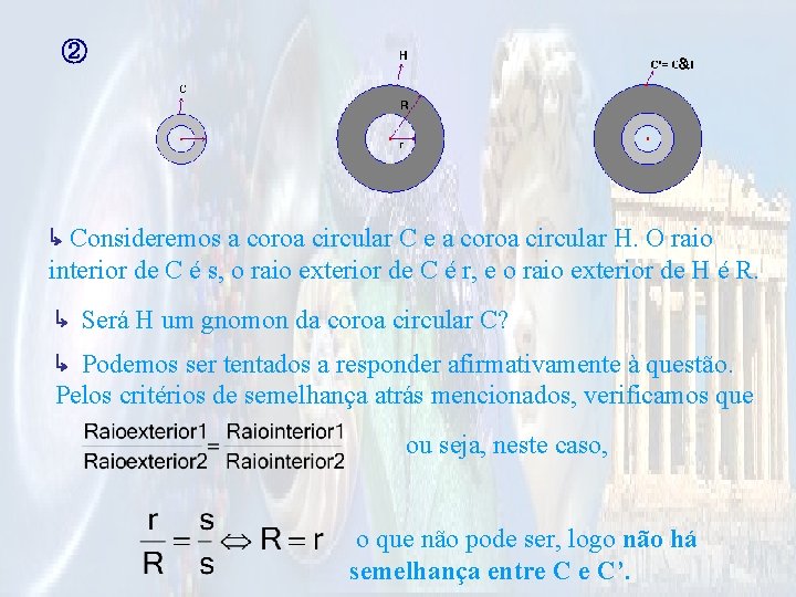 ② ↳ Consideremos a coroa circular C e a coroa circular H. O raio