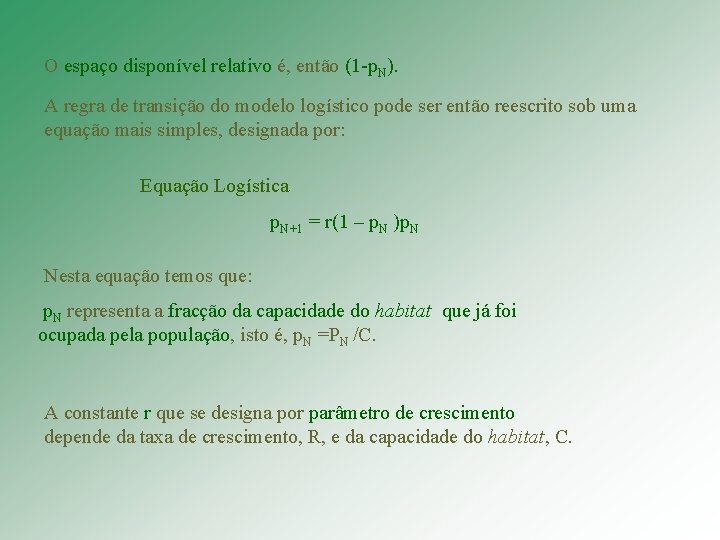 O espaço disponível relativo é, então (1 -p. N). A regra de transição do