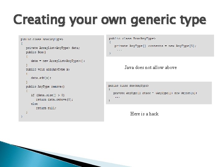 Creating your own generic type Java does not allow above Here is a hack